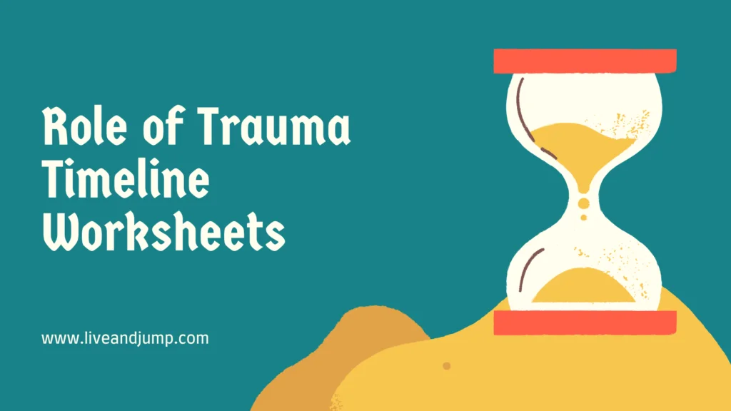 Crucial Role of Trauma Timeline Worksheets in 2024